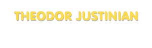 Der Vorname Theodor Justinian